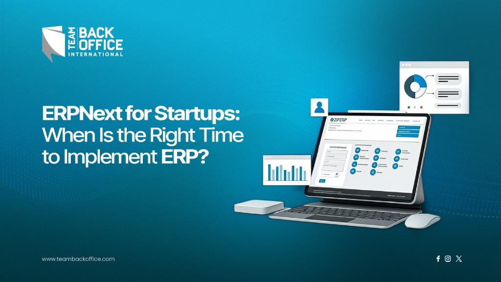 ERPNext for Startups: When Is the Right Time to Implement ERP?